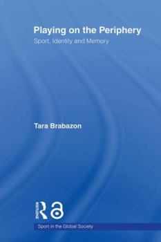 Paperback Playing on the Periphery: Sport, Identity and Memory Book