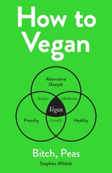 Hardcover How to Vegan: Bitch, Peas Book