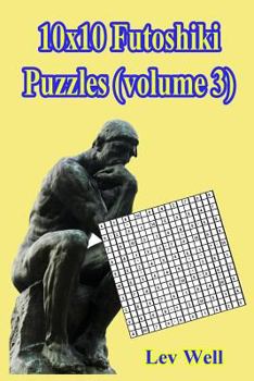 Paperback 10x10 Futoshiki Puzzles (volume 3) Book