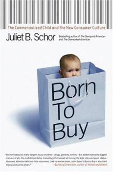 Hardcover Born to Buy: The Commercialized Child and the New Consumer Culture Book