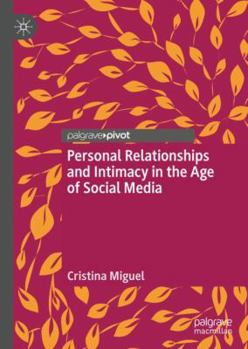Hardcover Personal Relationships and Intimacy in the Age of Social Media Book