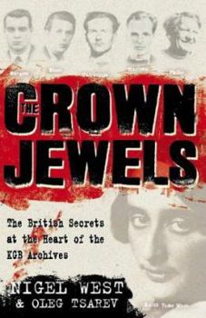 Crown Jewels: The British Secrets at the Heart of the KGB Archives