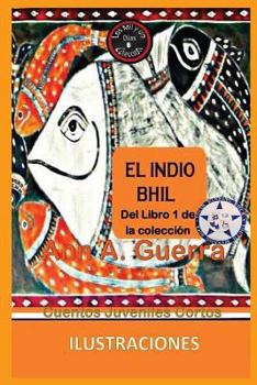 Paperback El indio Bhil: Del Libro 1 de la coleccion - Cuento No. 6 [Spanish] Book