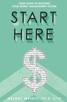 Paperback Start Here: Your Guide To Building Your Money Management System Book