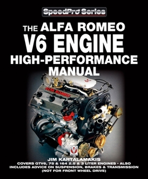Paperback Alfa Romeo V6 Engine High-Performance Manual: Covers Gtv6, 75 & 164 2.5 & 3 Liter Engines - Also Includes Advice on Suspension, Brakes & Transmission Book
