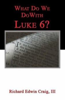 Paperback What Do We Do With Luke 6? Book