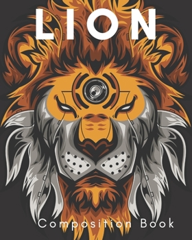 Paperback Lion Composition Book: a college ruled notebook for your exercises, assignments and notes Book