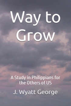 Way to Grow: a Study in Philippians for the Others of Us