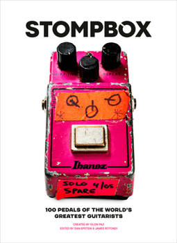 Hardcover Stompbox: 100 Pedals of the World's Greatest Guitarists Book