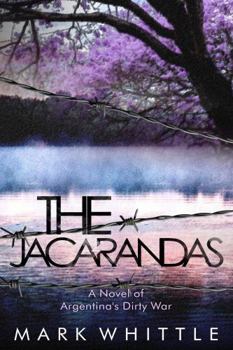 Paperback The Jacarandas: A Novel of Argentina's Dirty War Book