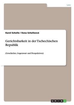 Paperback Gerichtsbarkeit in der Tschechischen Republik: (Geschichte, Gegenwart und Perspektiven) [Czech] Book