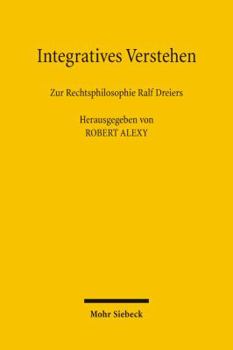Paperback Integratives Verstehen: Zur Rechtsphilosophie Ralf Dreiers [German] Book