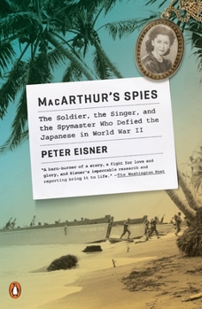 Paperback Macarthur's Spies: The Soldier, the Singer, and the Spymaster Who Defied the Japanese in World War II Book