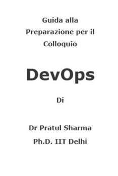 Guida alla Preparazione per il Colloquio DevOps: Italian Edition (Italino)