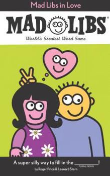 Mad Libs in Love (Mad Libs) - Book  of the Mad Libs
