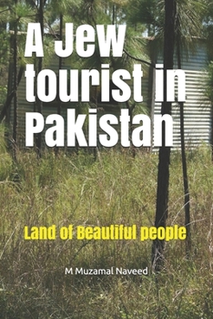 A Jew tourist in Pakistan: Land of Beautiful people