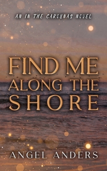 Find Me Along The Shore: A Brother's Best Friend Romance (In the Carolinas)