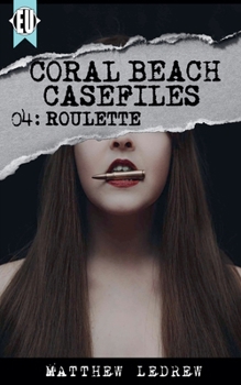 Roulette (Coral Beach Casefiles)