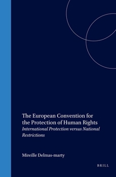 The European Convention for the Protection of Human Rights International Protection vs. National Restrictions (International Studies in Human Rights) (International Studies in Human Rights)