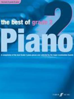 The Best of Grade 2 Piano: A Compilation of the Best Grade 2 (Elementary) Pieces Ever