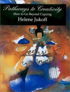 Paperback Pathways to Creativity: How to Go Beyond Copying Book