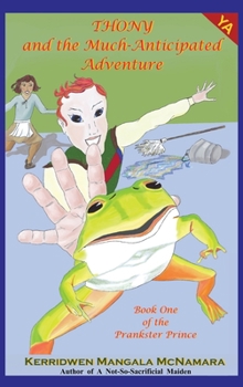Thony and the Much-Anticipated Adventure: Book One of the Prankster Prince - Book #1 of the Prankster Prince