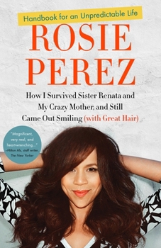 Paperback Handbook for an Unpredictable Life: How I Survived Sister Renata and My Crazy Mother, and Still Came Out Smiling (with Great Hair) Book