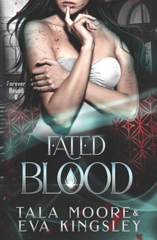 Fated Blood: A fated mates steamy vampire romance (Forever Bound) - Book #6 of the Forever Bound