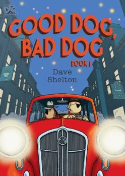 Hardcover Good Dog, Bad Dog Book 1. Book