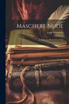 Paperback Maschere Nude: L'uomo, La Bestia E La Virtù [Italian] Book