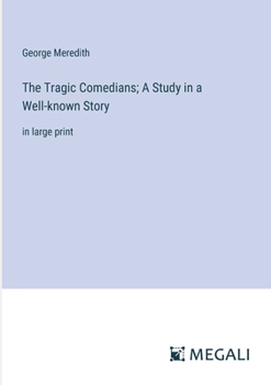 Paperback The Tragic Comedians; A Study in a Well-known Story: in large print Book