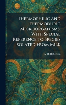 Hardcover Thermophilic and Thermoduric Microorganisms, With Special Reference to Species Isolated From Milk Book