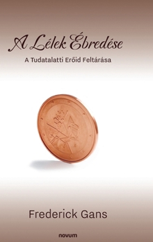 Hardcover A Lélek Ébredése: A Tudatalatti Erőid Feltárása [Hungarian] Book