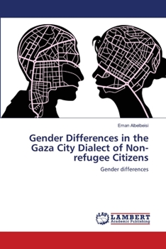 Paperback Gender Differences in the Gaza City Dialect of Non-refugee Citizens Book