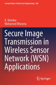 Paperback Secure Image Transmission in Wireless Sensor Network (Wsn) Applications Book