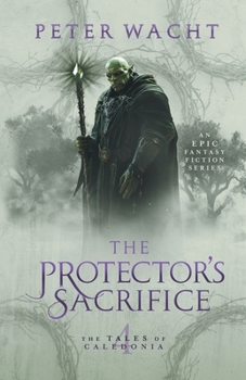 Paperback The Protector's Sacrifice: The Tales of Caledonia, Book 4 Book