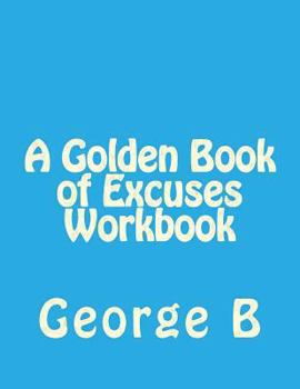 Paperback A Golden Book of Excuses Workbook Book