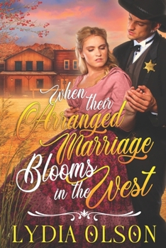 Paperback When their Arranged Marriage Blooms in the West: A Western Historical Romance Book
