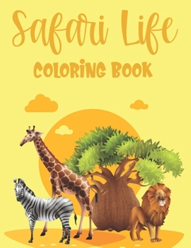 Paperback Safari Life Coloring Book: Coloring Pages Of Savannah Animals For Children, Illustrations And Designs Of Wild Animals To Color Book