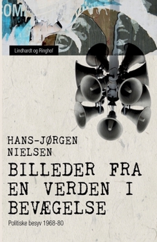 Paperback Billeder fra en verden i bev?gelse: politiske besyv 1968-80 [Danish] Book