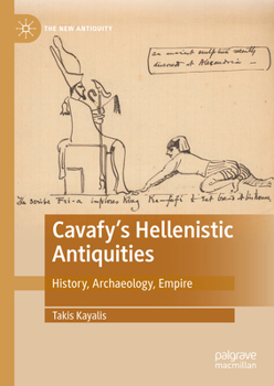 Hardcover Cavafy's Hellenistic Antiquities: History, Archaeology, Empire Book