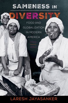 Paperback Sameness in Diversity: Food and Globalization in Modern America Volume 72 Book