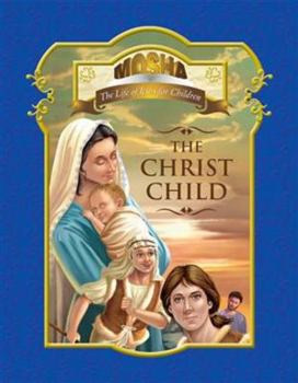 Hardcover The Christ Child (Mosha: The Life of Jesus for Children) Book