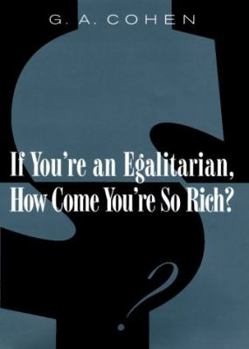 Hardcover If You're an Egalitarian, How Come You're So Rich? Book
