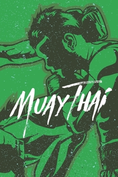 Paperback Muay Thai Fighters Boxing Notebook [Lined] [6x9] [110 pages]: Green background Book