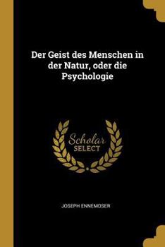 Paperback Der Geist des Menschen in der Natur, oder die Psychologie [German] Book
