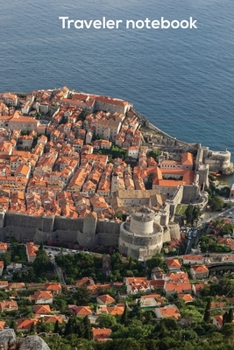 Paperback Traveler Notebook: Lined paper 100 pages journal - On the cover a breathtaking view of the old city of Dubrovnik. 6x9 inches. Book