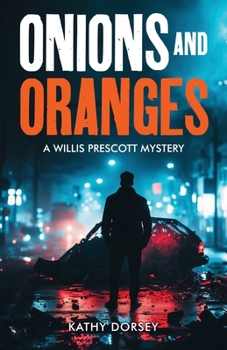 Paperback Onions and Oranges: A Willis Prescott Mystery Book