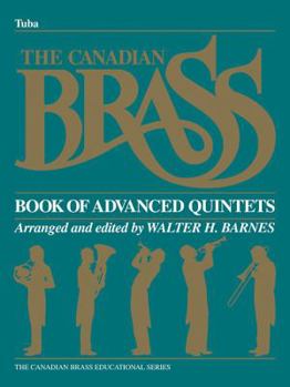 Paperback The Canadian Brass Book of Advanced Quintets: Tuba in C (B.C.) Book