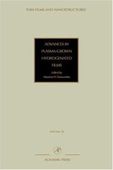 Hardcover Advances in Plasma-Grown Hydrogenated Films: Volume 30 Book